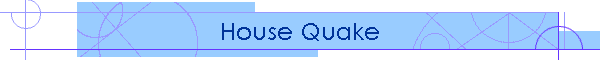 House Quake